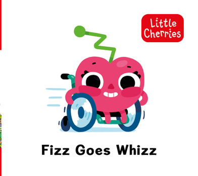 Paperback Little Cherries Book 8: Fizz Goes Whizz Book