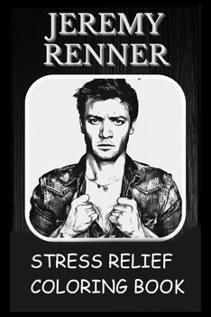 Paperback Stress Relief Coloring Book: Colouring Jeremy Renner Book