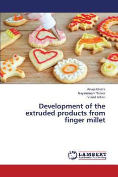 Paperback Development of the Extruded Products from Finger Millet Book