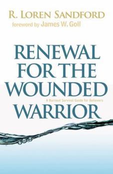 Paperback Renewal for the Wounded Warrior: A Burnout Survival Guide for Believers Book