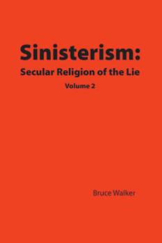 Paperback Sinisterism: Secular Religion of the Lie Volume 2 Book