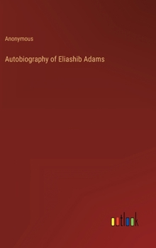 Hardcover Autobiography of Eliashib Adams Book