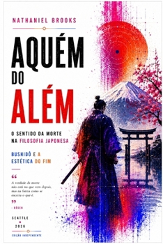 Paperback Aquém Do Além: O sentido da morte na filosofia japonesa [Portuguese] Book