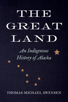 Paperback The Great Land: An Indigenous History of Alaska Book