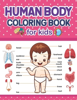 Paperback Human Body Coloring Book For Kids: Incredibly Detailed Self-Test Coloring Workbook for Studying. Perfect Gift for Anatomy Lovers Kids Boys Girls & Tee Book