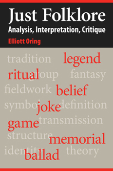 Paperback Just Folklore: Analysis, Interpretation, Critique Book