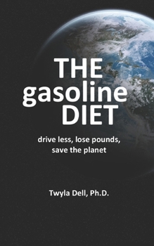 Paperback The Gasoline Diet: Drive Less, Lose Pounds, Save the Planet Book