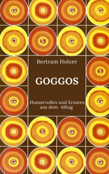 Paperback Goggos: Humorvolles und Ernstes aus dem Alltag [German] Book