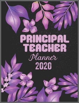 Paperback PRINCIPAL TEACHER Planner 2020: Daily Weekly Planner with Monthly quick-view/over view with 2020 calendar Book
