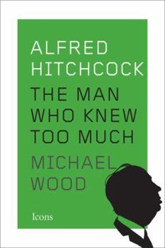 Hardcover Alfred Hitchcock: The Man Who Knew Too Much Book