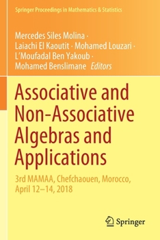 Paperback Associative and Non-Associative Algebras and Applications: 3rd Mamaa, Chefchaouen, Morocco, April 12-14, 2018 Book