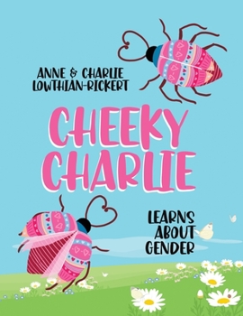 Paperback Cheeky Charlie: Learns About Gender Book