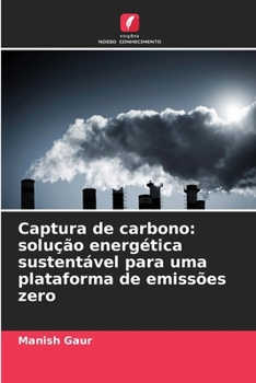 Paperback Captura de carbono: solução energética sustentável para uma plataforma de emissões zero [Portuguese] Book