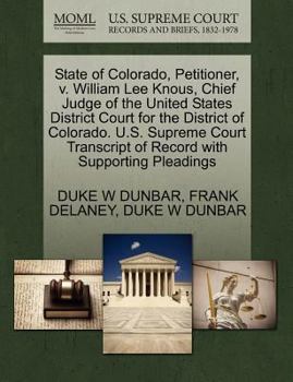 Paperback State of Colorado, Petitioner, V. William Lee Knous, Chief Judge of the United States District Court for the District of Colorado. U.S. Supreme Court Book