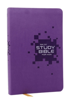 Imitation Leather NKJV Study Bible for Kids, Purple Leathersoft: The Premier Study Bible for Children (Ages 7-12) Book