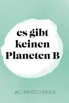 Es gibt keinen Planeten B #climatechange: Wochenkalender 2020 (German Edition)