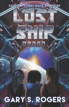 Lost Ship: Drago: An Exotic Mysteries Space Adventure