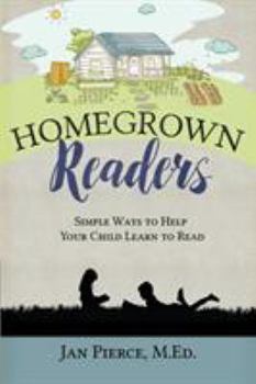 Paperback Homegrown Readers: Simple Ways To Help Your Child Learn to Read Book