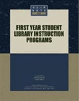Clip Notes First Year Student Library Instruction Programs (Clip Notes)