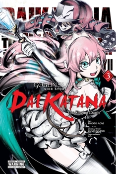 ゴブリンスレイヤー外伝2 鍔鳴の太刀《ダイ・カタナ》 3 - Book #3 of the Goblin Slayer Side Story II: Dai Katana Manga