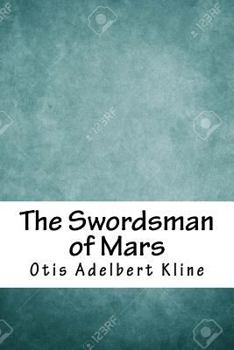 The Swordsman Of Mars - Book #1 of the Swordsman of Mars