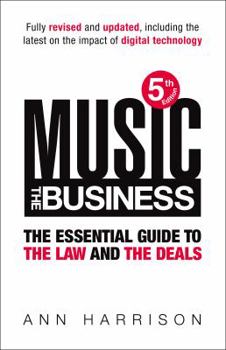 Hardcover Music: The Business: The Essential Guide to the Law and the Deals Book