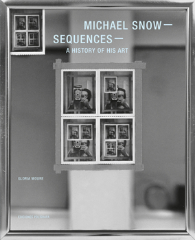Hardcover Michael Snow: Sequences: A History of His Art Book