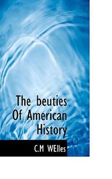 The Beuties of American History