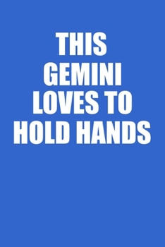 Paperback This Gemini Loves To Hold Hands Notebook: 100 College Ruled Lined Pages Book