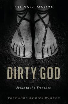 Paperback Dirty God: Jesus in the Trenches Book