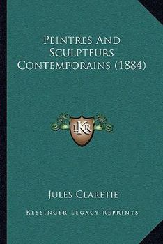 Paperback Peintres And Sculpteurs Contemporains (1884) [French] Book