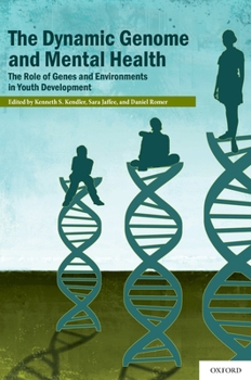 Paperback The Dynamic Genome and Mental Health: The Role of Genes and Environments in Youth Development Book