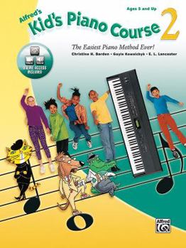 Paperback Alfred's Kid's Piano Course, Bk 2: The Easiest Piano Method Ever!, Book & Online Video/Audio [With CD (Audio)] Book