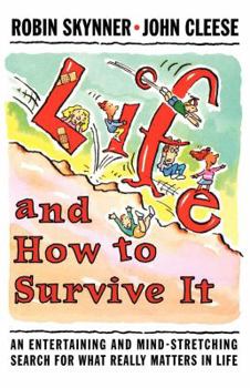 Paperback Life and How to Survive It: An Entertaining and Mind-Stretching Search for What Really Matters in Life Book