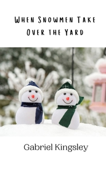 Paperback When Snowmen Take Over the Yard Book