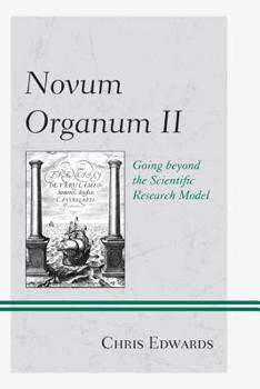 Paperback Novum Organum II: Going beyond the Scientific Research Model Book