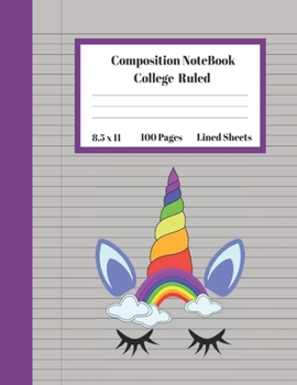 Composition Notebook College Ruled Lined Sheets: Large Under 10 Dollar Notebook Paper Back to School Rainbow Horn Cute Sleeping Unicorn Gifts and Home ... Teens Women students Kids Adults Teachers