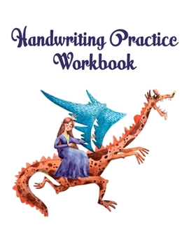 Paperback Handwriting Practice Workbook: Cute Dragon and Princess Handwriting Practice Notepaper for kids in Kindergarten to Third Grade Book