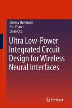 Hardcover Ultra Low-Power Integrated Circuit Design for Wireless Neural Interfaces Book