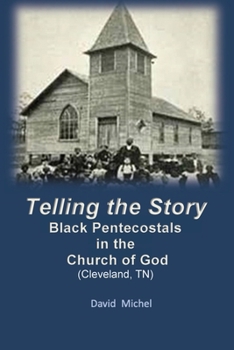 Telling the Story: Black Pentecostals in the Church of God