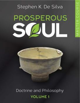 Prosperous Soul: Doctrine and Philosophy, Volume 1