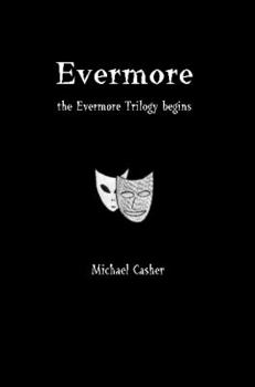 Evermore: the Evermore Trilogy begins - Book #1 of the Evermore Trilogy