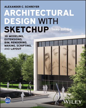 Paperback Architectural Design with Sketchup: 3D Modeling, Extensions, Bim, Rendering, Making, Scripting, and Layout Book