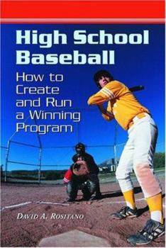 Paperback High School Baseball: How to Create and Run a Winning Program Book