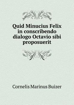 Paperback Quid Minucius Felix in conscribendo dialogo Octavio sibi proposuerit [Latin] Book