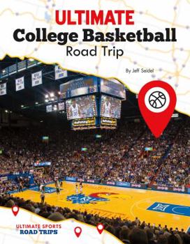 Library Binding Ultimate College Basketball Road Trip Book