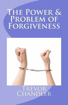 Paperback The Power & Problem of Forgiveness Book