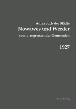 Paperback Adreßbuch Nowawes und Werder ... 1927: Sowie der Gemeinden Bergholz, Bornim, Bornstedt, Caputh, Crampnitz, Eiche, Fahrland, Geltow, Glindow, Golm, Mic [German] Book