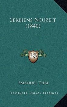 Paperback Serbiens Neuzeit (1840) [German] Book