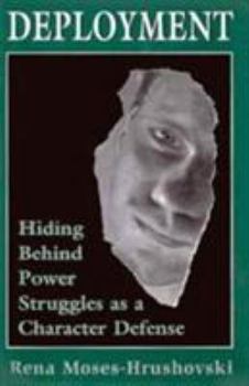 Hardcover Deployment: Hiding Behind Power Struggles as a Character Defense (Psychoanalytic Therapy) Book